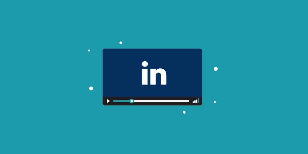 How Brands Can Make the Most of LinkedIn Video