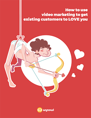 How To Use Video To Get Your Existing Customers To LOVE You!